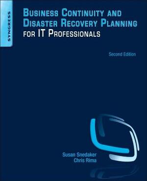 Business Continuity and Disaster Recovery Planning for IT Professionals by Susan Snedaker