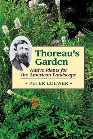 Thoreau's Garden by Peter Loewer