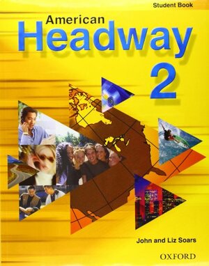 American Headway 2: Student Book by John Soars