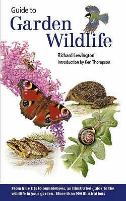 Guide to Garden Wildlife by Ken Thompson, Richard Lewington