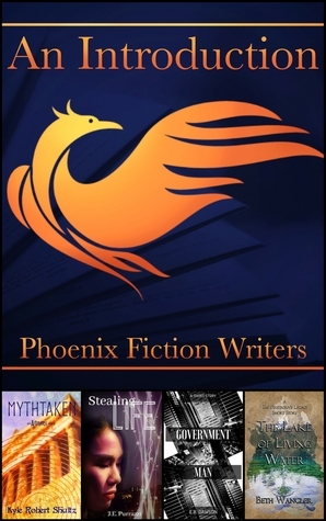 Phoenix Fiction Writers: An Introduction by Kyle Robert Shultz, Beth Wangler, J.E. Purrazzi, E.B. Dawson