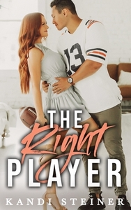 The Right Player by Kandi Steiner