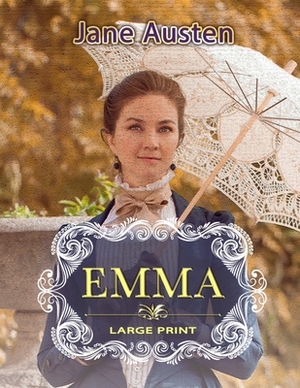 Emma - Large Print by Jane Austen