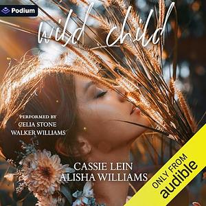 Wild Child by Cassie Lein, Alisha Williams