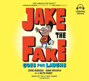 Jake the Fake Goes for Laughs by Craig Robinson, Adam Mansbach