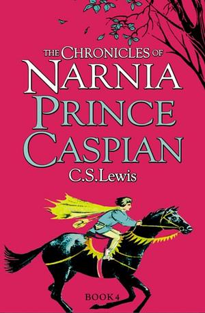 The Chronicles of Narnia - Prince Caspian by C.S. Lewis