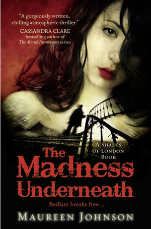 The Madness Underneath by Maureen Johnson