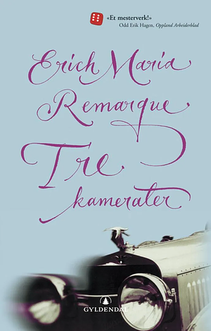 Tre kamerater by Erich Maria Remarque