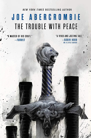 The Trouble with Peace by Joe Abercrombie