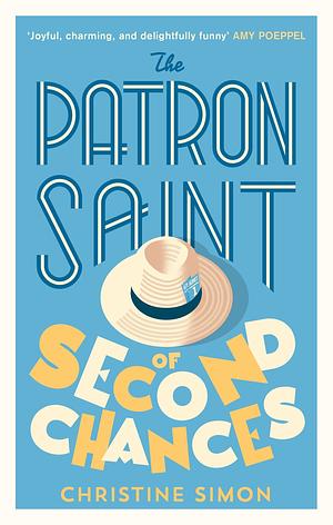 The Patron Saint of Second Chances by Christine Simon