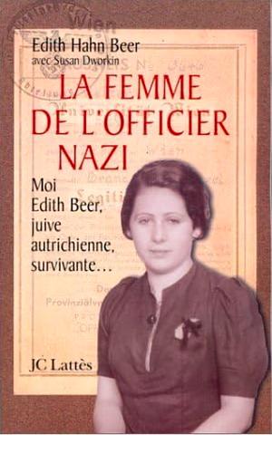 La femme de l'officier nazi: comment une juive survécut à l'Holocauste by Susan Dworkin