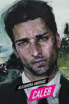 Caleb (Moonstruck, #4) by Alejandra Andrade