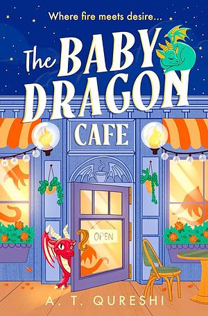 The Baby Dragon Café by A.T. Qureshi