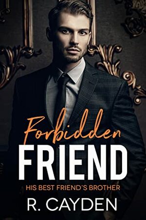 Forbidden Friend by R. Cayden