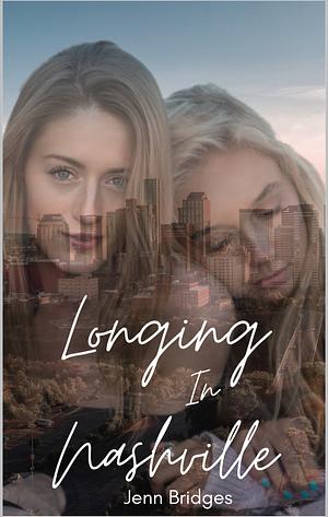 Longing In Nashville by Jenn Bridges