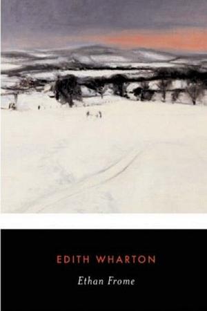 Ethan Frome by Edith Wharton
