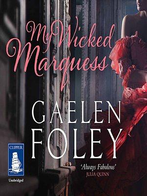 My Wicked Marquess by Gaelen Foley