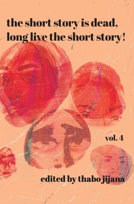 The Short Story is Dead, Long Live the Short Story! Vol. 4 by Ope Adedeji, Troy Onyango, Christine Coates