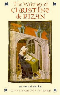 The Writings of Christine de Pizan by Charity Cannon Willard, Christine De Pizan