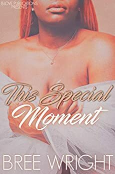 This Special Moment by Bree Wright