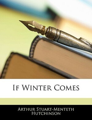 If Winter Comes by A.S.M. Hutchinson