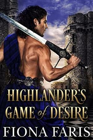 Highlander's Game of Desire by Fiona Faris