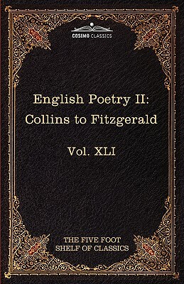 English Poetry II: Collins to Fitzgerald: The Five Foot Shelf of Classics, Vol. XLI (in 51 Volumes) by William Collins, Edward Fitzgerald