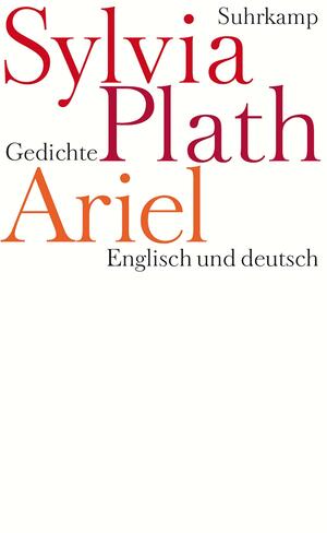 Ariel. Urfassung: Englisch und deutsch by Sylvia Plath