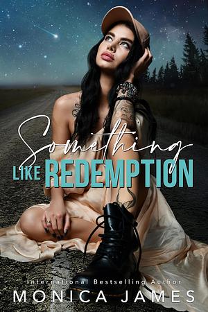 Something Like Redemption by Monica James