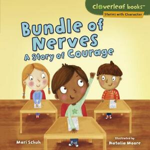 Bundle of Nerves: A Story of Courage by Mari Schuh