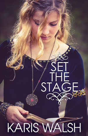 Set the Stage by Karis Walsh