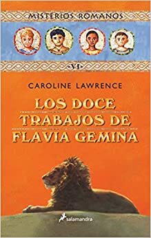Los doce trabajos de Flavia Gemina by Caroline Lawrence