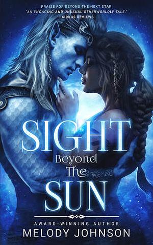 Sight Beyond the Sun by Melody Johnson