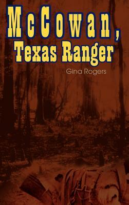 McCowan, Texas Ranger by Gina Rogers