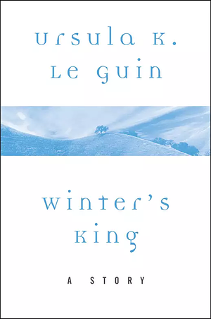 Winter's King by Ursula K. Le Guin