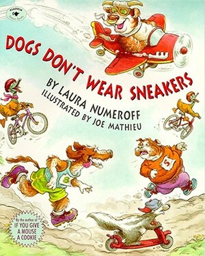 Dogs Don't Wear Sneakers by Laura Joffe Numeroff