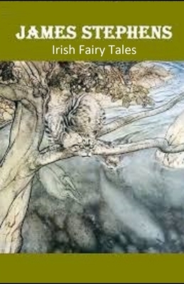 Irish Fairy Tales Illustrated by James Stephens