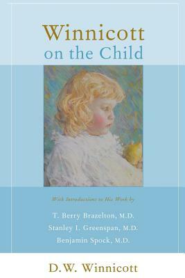 Winnicott on the Child by D.W. Winnicott