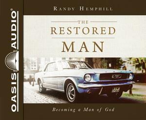 The Restored Man: Becoming a Man of God by Randy Hemphill