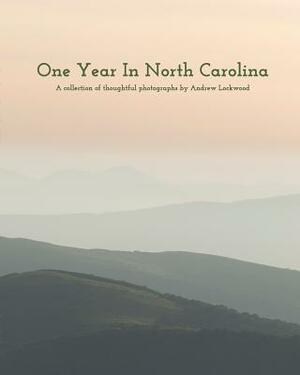 One Year In North Carolina by Andrew Lockwood