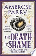 The Death of Shame by Ambrose Parry