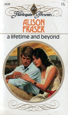 A Lifetime and Beyond by Alison Fraser