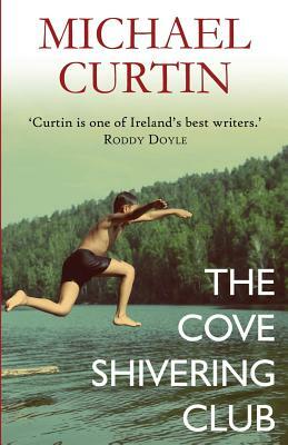 The Cove Shivering Club by Michael Curtin