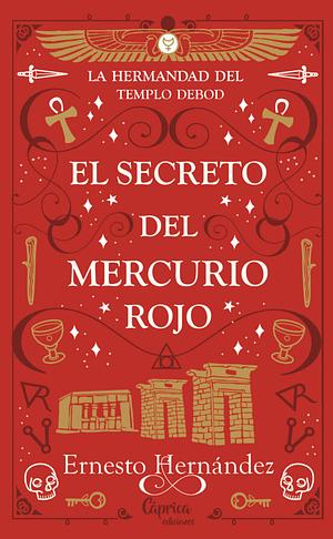 El Secreto del Mercurio Rojo by Ernesto Hernández, Ernesto Hernández