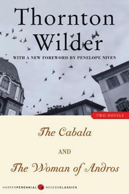 The Cabala / The Woman of Andros by Thornton Wilder, Penelope Niven
