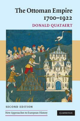 The Ottoman Empire, 1700-1922 by Donald Quataert