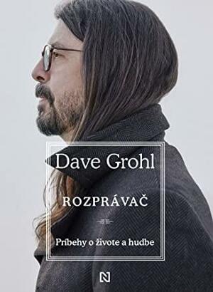 Rozprávač. Príbehy o živote a hudbe by Dave Grohl