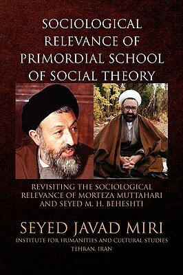 Sociological Relevance of Primordial School of Social Theory by Seyed Javad Miri