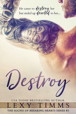 Destroy by Lexy Timms