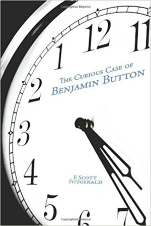 The Curious Case of Benjamin Button by F. Scott Fitzgerald